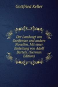 Der Landvogt von Greifensee und andere Novellen. Mit einer Einleitung von Adolf Bartels. (German Edition)