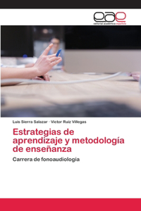 Estrategias de aprendizaje y metodología de enseñanza