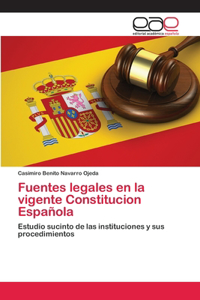 Fuentes legales en la vigente Constitucion Española