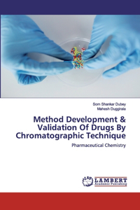 Method Development & Validation Of Drugs By Chromatographic Technique