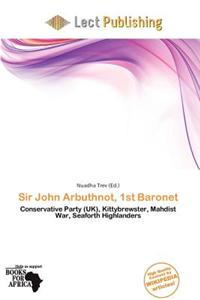 Sir John Arbuthnot, 1st Baronet