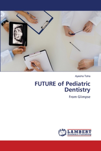 FUTURE of Pediatric Dentistry