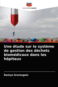 Une étude sur le système de gestion des déchets biomédicaux dans les hôpitaux