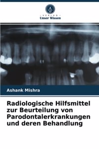 Radiologische Hilfsmittel zur Beurteilung von Parodontalerkrankungen und deren Behandlung