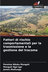 Fattori di rischio comportamentali per la trasmissione e la gestione del tracoma