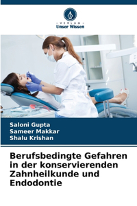 Berufsbedingte Gefahren in der konservierenden Zahnheilkunde und Endodontie