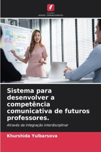 Sistema para desenvolver a competência comunicativa de futuros professores.