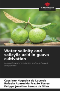 Water salinity and salicylic acid in guava cultivation