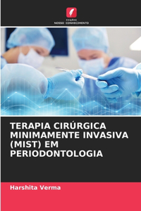 Terapia Cirúrgica Minimamente Invasiva (Mist) Em Periodontologia