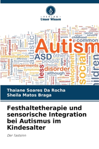 Festhaltetherapie und sensorische Integration bei Autismus im Kindesalter