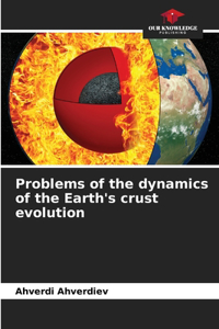 Problems of the dynamics of the Earth's crust evolution