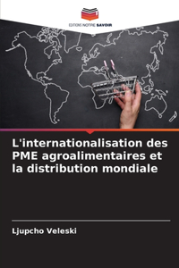 L'internationalisation des PME agroalimentaires et la distribution mondiale