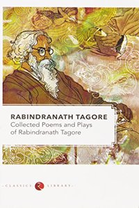 COLLECTED POEMS AND PLAYS OF RABINDRANATH TAGORE