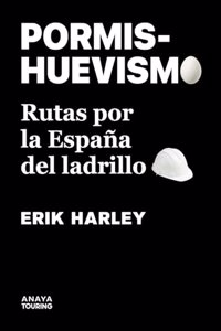 PORMISHUEVISMO. Rutas por la Espana del ladrillo