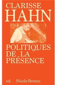 Clarisse Hahn: Politiques de la Présence