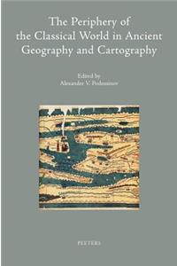 Periphery of the Classical World in Ancient Geography and Cartography