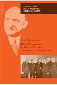 Robert Schuman Et Les Pères de l'Europe