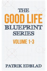 Good Life Blueprint Series