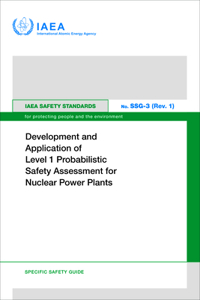 Development and Application of Level 1 Probabilistic Safety Assessment for Nuclear Power Plants: IAEA Safety Standards Series No. Ssg-3 (Rev. 1)
