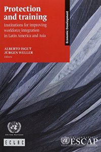 Protection and Training Institutions for Improving Workforce Integration in Latin America and Asia