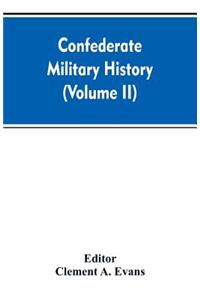 Confederate military history; a library of Confederate States history (Volume II)