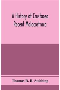 history of Crustacea; recent Malacostraca