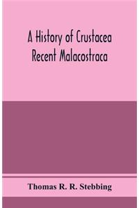 history of Crustacea; recent Malacostraca