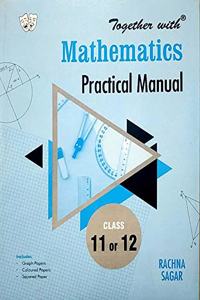Together with Mathematics Practical Manual for Class 11 or 12