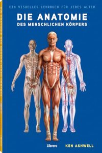 Die Anatomie des Menschlichen Korpers: Der Menschliche Korper