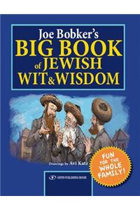 Joe Bobker's Big Book of Jewish Wit & Wisdom