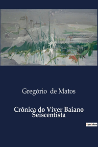 Crônica do Viver Baiano Seiscentista