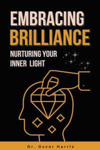 Embracing Brilliance Nurturing Your Inner Light