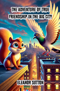 Adventure of True Friendship in the Big City