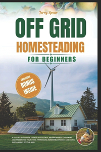 Off-Grid Homesteading for Beginners