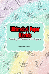 Whimsical Paper Worlds