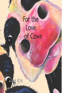 For the Love of Cows