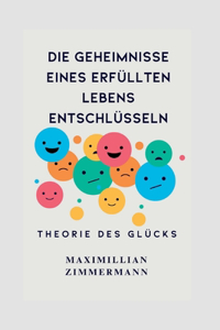 Geheimnisse eines erfüllten Lebens entschlüsseln