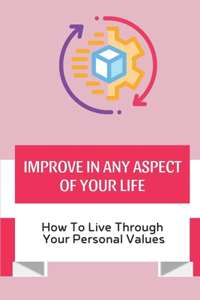 Improve In Any Aspect Of Your Life