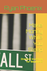 Make Money While You Sleep