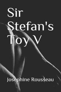 Sir Stefan's Toy V