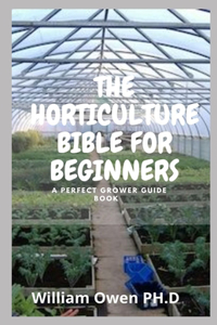 Horticulture Bible for Beginners