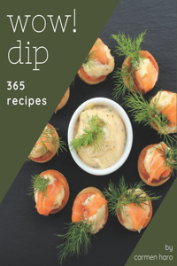 Wow! 365 Dip Recipes