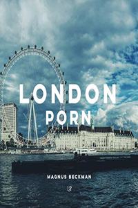 London Porn: A London Coffee Table Book of Photography