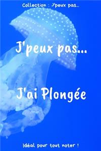 J'peux pas... J'ai Plongée
