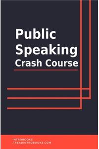 Public Speaking Crash Course