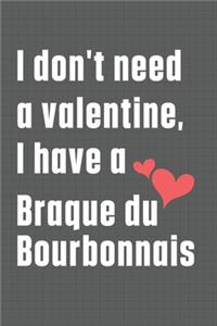 I don't need a valentine, I have a Braque du Bourbonnais