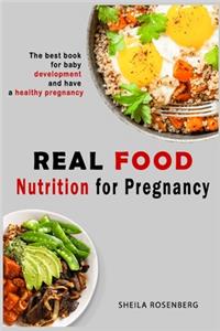 Real food nutrition for pregnancy