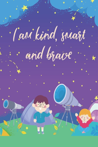 I am kind, smart and brave