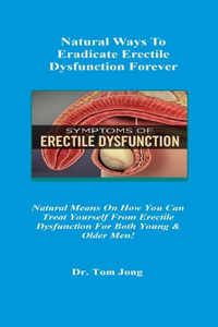 Natural Ways To Eradicate Erectile Dysfunction Forever