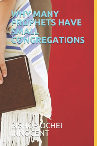 Why Many Prophets Have Small Congregations
